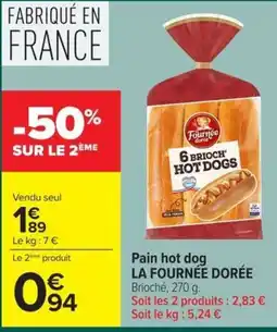 Carrefour Market LA FOURNÉE DORÉE Pain hot dog offre