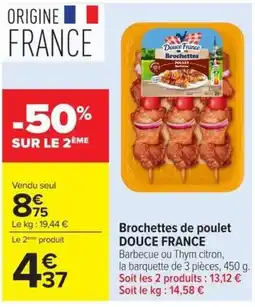 Carrefour Douce France Brochettes offre