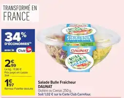 Carrefour DAUNAT Salade Bulle Fraicheur offre