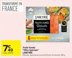 Carrefour LABEYRIE Truite fumée offre