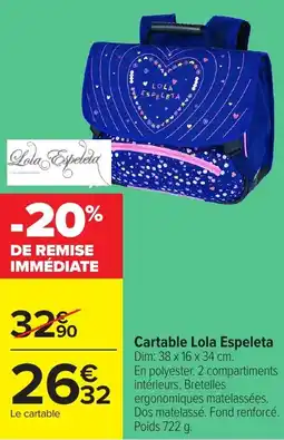 Carrefour Lola Espeleta Cartable offre