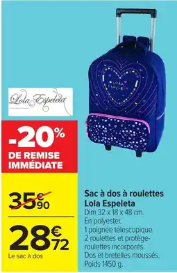 Carrefour Lola Espeleta Sac à dos à roulettes offre