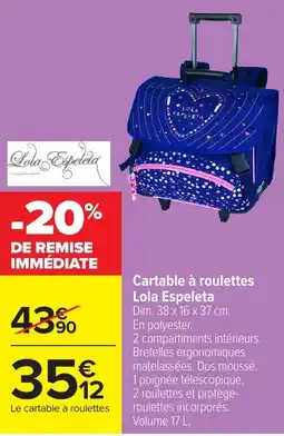 Carrefour Lola Espeleta Cartable à roulettes offre