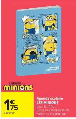 Carrefour minions Agenda scolaire LES MINIONS offre