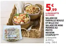 Super U CHAPUIS Salade de farfalle boule et bille ou salade de mini pennes au pesto maison offre