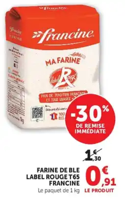 Hyper U Francine Farine de blé Label Rouge T65 offre