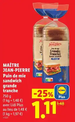 Lidl MAÎTRE JEAN-PIERRE Pain de mie sandwich grande tranche offre