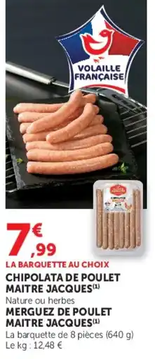 Hyper U MAITRE JACQUES CHIPOLATA DE POULET offre
