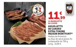 Hyper U MAISON MONTFORT AIGUILLETTE DE CANARD EXTRA TENDRE offre