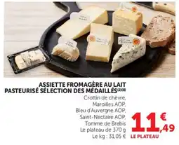 Hyper U ASSIETTE FROMAGÈRE AU LAIT PASTEURISÉ SÉLECTION DES MÉDAILLÉS offre