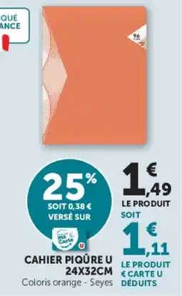 Hyper U Cahier piquère u offre