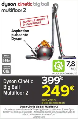 Carrefour Dyson Cinétique Big Ball Multifloor 2 offre