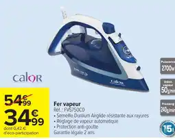 Carrefour Calor Fer vapeur offre