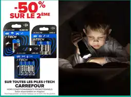 Carrefour Carrefour Sur toutes les piles i-tech offre