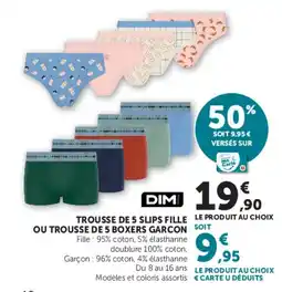 Hyper U DIM Trousse de 5 slips fille ou trousse de 5 boxers garçon offre