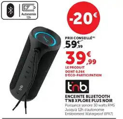 Hyper U t'nb ENCEINTE BLUETOOTH T'NB XPLORE PLUS NOIR offre