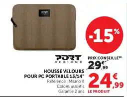 Hyper U PORT DESIGNS HOUSSE VELOURS POUR PC PORTABLE 13/14" offre