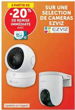 Hyper U Ezviz sur une selection de cameras offre