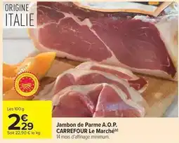 Carrefour Market Carrefour - jambon de parme a.o.p. le marché offre
