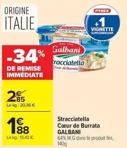 Carrefour Market Galbani - stracciatella cœur de burrata offre