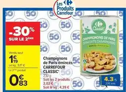 Carrefour Market Carrefour - champignons de paris émincés classic' offre