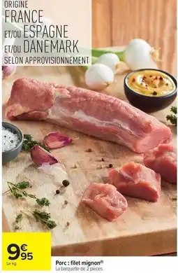 Carrefour Market Porc : filet mignon offre