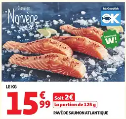 Auchan Direct Mr. Goodfish PAVÉ DE SAUMON ATLANTIQUE offre