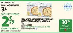 Auchan Direct Auchan Tavola in Italia Pizza 4 Fromages offre