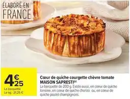 Carrefour Drive Cœur de quiche courgette chèvre tomate offre