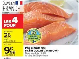 Carrefour Drive Carrefour - pavé de truite rose filière qualité offre