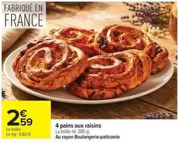 Carrefour Drive 4 pains aux raisins offre