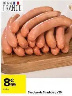 Carrefour Drive Saucisse de strasbourg x20 offre