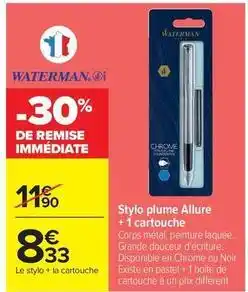 Carrefour Drive Waterman - stylo plume allure +1 cartouche offre