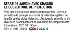 Outiror SERRE DE JARDIN AVEC CHASSIS ET COUVERTURE DE PROTECTION offre