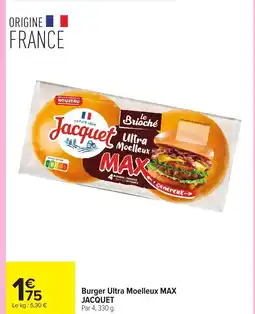 Carrefour Market JACQUET Burger Ultra Moelleux MAX offre