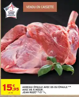 Intermarché Hyper Jean rozé agneau: épaule avec os ou épaule avec os à rôtir offre