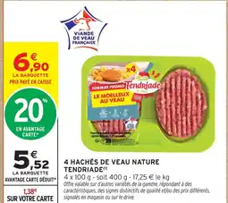 Intermarché Hyper Tendriade 4 hachés de veau nature offre