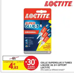 Intermarché Hyper Loctite colle superglue-3 tubes liquide 3g 2+1 offert offre