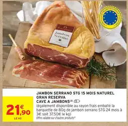 Intermarché Hyper Cave a jambons jambon serrano stg 15 mois naturel gran reserva offre