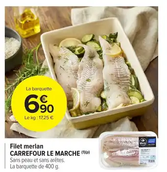 Carrefour Market Filet Merlan Carrefour Le Marche offre