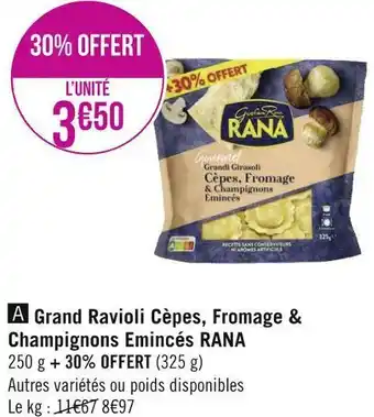Géant Casino Rana grand ravioli cèpes, fromage & champignons emincés offre