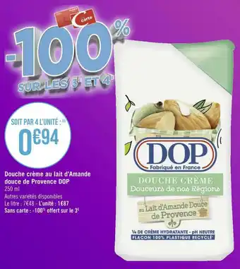 Géant Casino Dop douche crème au lait d’amande douce de provence offre