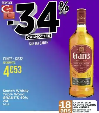 Géant Casino Grant’s scotch whisky triple wood 40% vol. offre