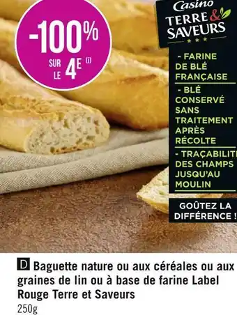 Géant Casino Terre et saveurs baguette nature ou aux céréales ou aux graines de lin ou à base de farine label rouge offre