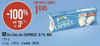 Géant Casino En cas de caprice en cas de caprice 31% mg offre