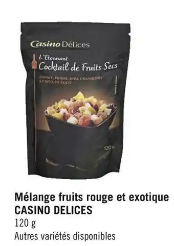 Géant Casino Casino delices bon plan sur le mélange fruits rouge et exotique offre