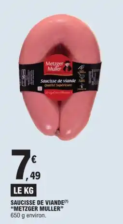 E.Leclerc Express Metzger Muller Saucisse de viande offre