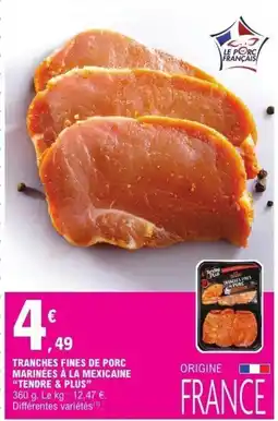 E.Leclerc Tendre & Plus Tranches fines de porc offre