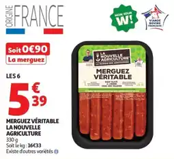 Auchan LA NOUVELLE AGRICULTURE Merguez Véritable offre
