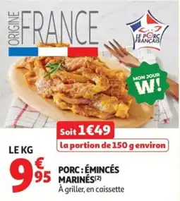 Auchan LE PORC FRANÇAIS PORC : ÉMINCÉS MARINÉS offre
